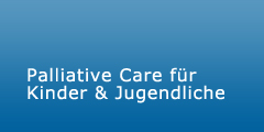 Palliativ Care für Kinder UNd Jugendliche